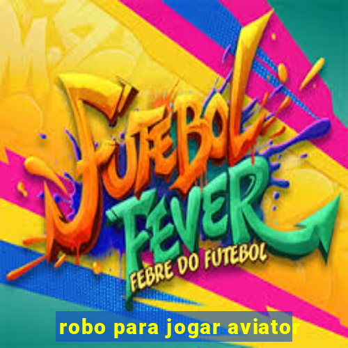 robo para jogar aviator